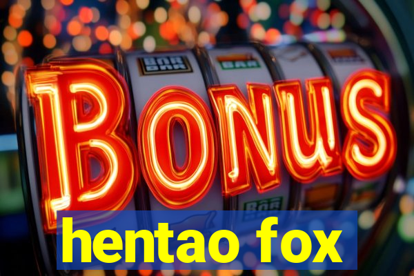 hentao fox